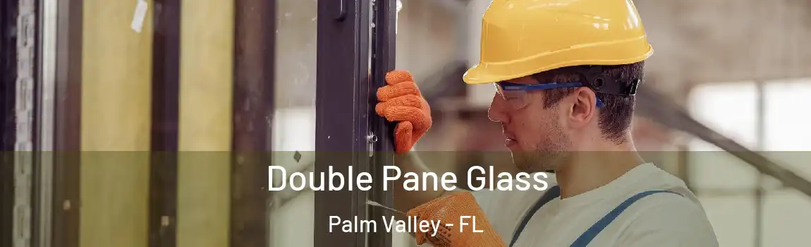  Double Pane Glass Palm Valley - FL