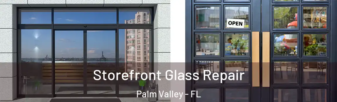  Storefront Glass Repair Palm Valley - FL